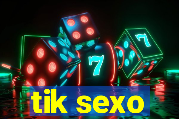 tik sexo